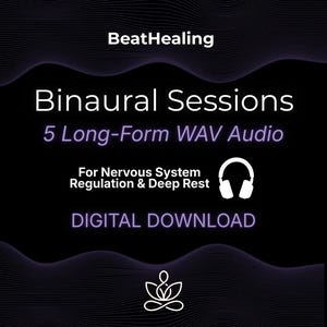 May include: Digital download graphic for BeatHealing's Binaural Sessions. The image features text that reads "Binaural Sessions 5 Long-Form WAV Audio For Nervous System Regulation & Deep Rest DIGITAL DOWNLOAD." The background is dark purple with a wavy pattern.