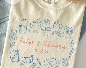 Comfort Colors® Labor and Delivery Nurse Shirt, L&D Nurse T-Shirt, Cute Maternity Nurse Tee, Obstetrics Nurse Shirt, Nurse Graduation Gift