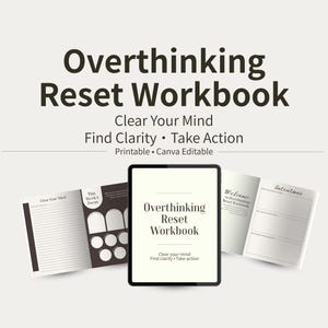 May include: An image of an "Overthinking Reset Workbook" with the text "Clear Your Mind, Find Clarity, Take Action". The image includes a tablet and several open workbooks with lined pages.
