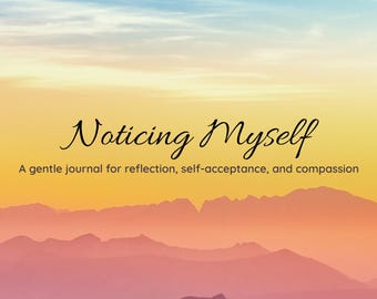 Noticing Myself: un diario delicato per l'accettazione di sé e la riflessione neurodivergente. Diario giornaliero e settimanale stampabile.