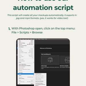 May include: A tutorial graphic with the text "How to use our automation script." The image shows steps for using a Photoshop script, including opening the File menu and selecting Scripts, then Browse. The script creates mockups in jpg and mp4 formats.