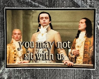 You May Not Sit With Us 3” Volturi Twilight Mean Girls Sticker