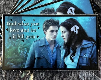 Find What You Love and Let it Kill You 3” Twilight Sticker Bella and Edward