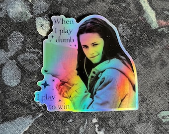 When I Play Dumb 3” Holo Twilight Bella Sticker