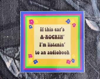 If This Car's A-Rockin' I'm Listenin' to an Audiobook 3" Sticker
