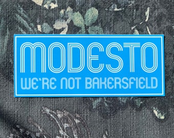 Modesto We’re Not Bakersfield 6" Bumper Sticker
