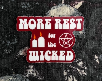 More Rest for the Wicked 2X3 Sticker