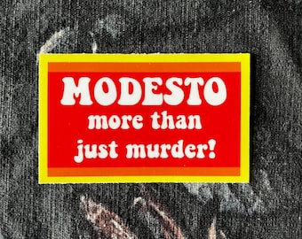 Modesto: More than Just Murder! 2X3 Sticker