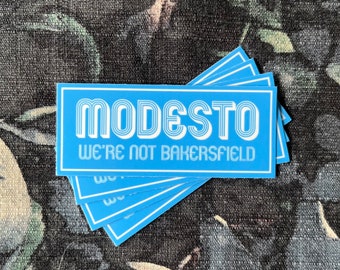 Modesto We’re Not Bakersfield 3X1.25 Sticker