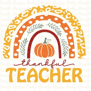 Rainbow Thankful Teacher Sublimation Designs Downloads, Rainbow Back to School PNG Teacher Fall Shirts Clipart Pumpkin Design Graphic Autumn