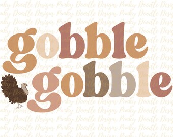 Thanksgiving Sublimation Designs~Gobble~ Fall~Sublimation~Turkey~PNG~ Instant Download~Digital Design~Fall~Autumn~Thanksgiving~Gobble Gobble