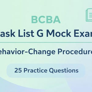 Puede incluir: Gráfico en verde azulado y blanco con el texto "BCBA Task List G Mock Exam" y "Behavior-Change Procedures". También incluye "25 Practice Questions" y una pequeña ilustración de un libro con una marca de verificación.