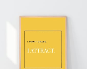 I Don't Chase I Attract Print | Golden Yellow Affirmation Wall Art (Digital Download)