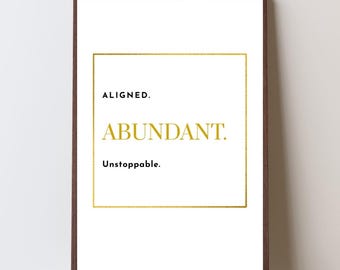 Aligned Abundant Unstoppable Print | Gold Affirmation Wall Art (Digital Download)