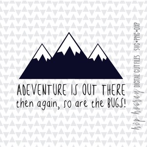 L'aventure attend Funny Mountain, explorez Svg CampFire SVG Camping Outdoor Adventure camper, Clip Art, Camping Iron On, Camp Pail, PNG