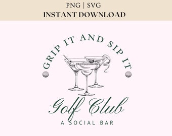 May include: A black and white illustration of three martini glasses with olives and a lemon twist. The text "Grip It And Sip It" is written in a circle around the glasses. Below the glasses is the text "Golf Club" and "A Social Bar".