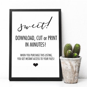 Peut inclure: Une affiche encadr&eacute;e noire avec le mot "sweet!" &eacute;crit en cursive. Le texte en dessous indique "DOWNLOAD, CUT or PRINT IN MINUTES!" et "WHEN YOU PURCHASE THIS LISTING, YOU GET INSTANT ACCESS TO YOUR FILES!" Un petit c&oelig;ur est en bas.
