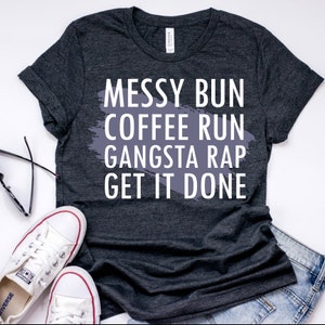 Download Messy Bun Coffee Run Gangsta Rap SVG Chaos Coordinator Mom | Etsy