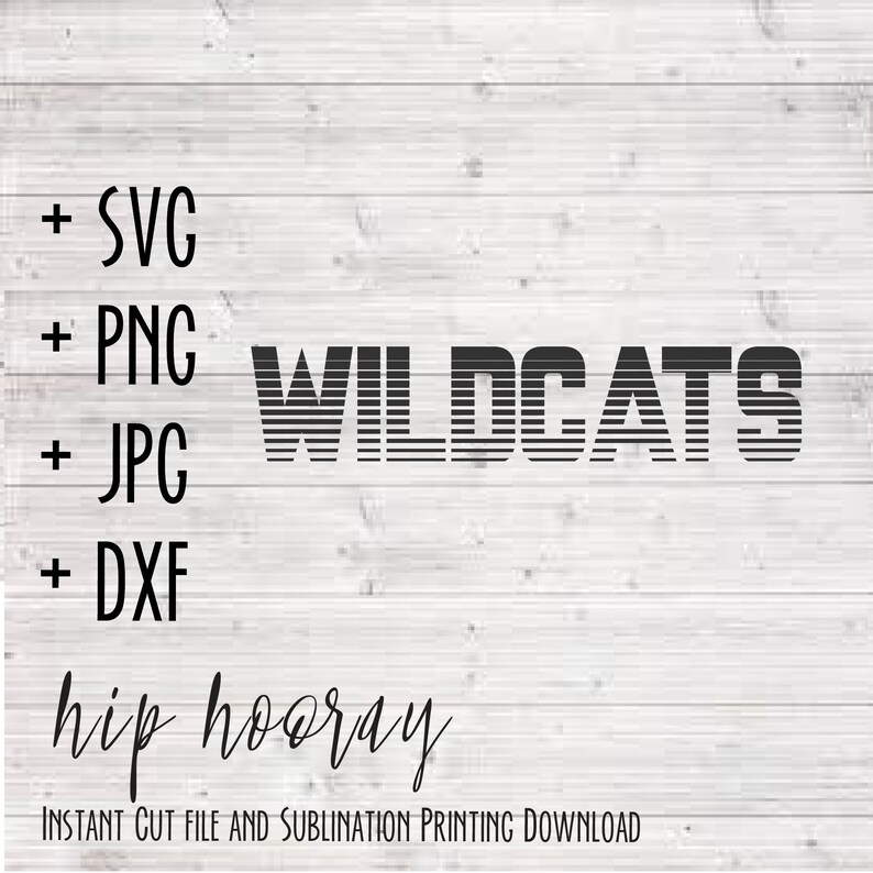 May include: Digital download of a graphic design for the word "WILDCATS" in a retro style with black and white stripes. The design includes the text "+ SVG + PNG + JPG + DXF" and "hip hooray" and "INSTANT CUT FILE AND SUBLINATION PRINTING DOWNLOAD".