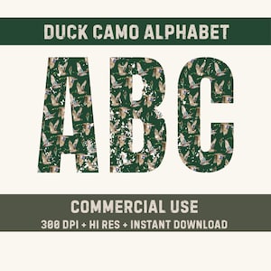 May include: The letters A, B, and C are displayed in a duck camouflage pattern. The words "DUCK CAMO ALPHABET" are at the top, and "COMMERCIAL USE" and "300 DPI + HI RES + INSTANT DOWNLOAD" are at the bottom.