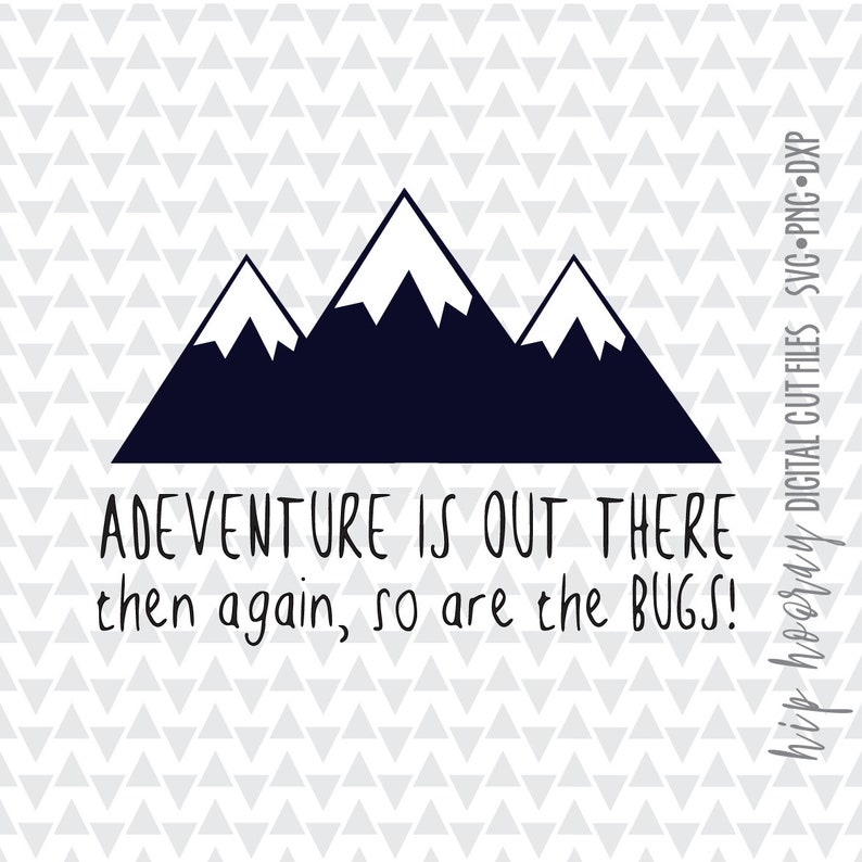 Free Free 285 Mountain Adventure Awaits Svg SVG PNG EPS DXF File