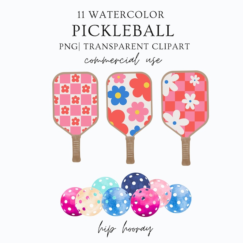 May include: Three watercolor pickleball paddles with different floral patterns and six watercolor pickleball balls with polka dots in various colors. The text "hip hooray" is written below the balls.
