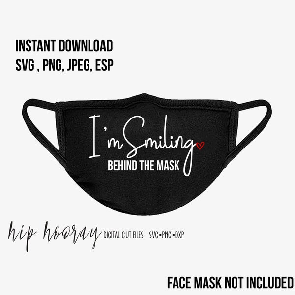 Behind the Mask I'm Smiling Facemask pattern face mask svg heart reusable mask funny mouths cricut mouth for washable pattern Digital