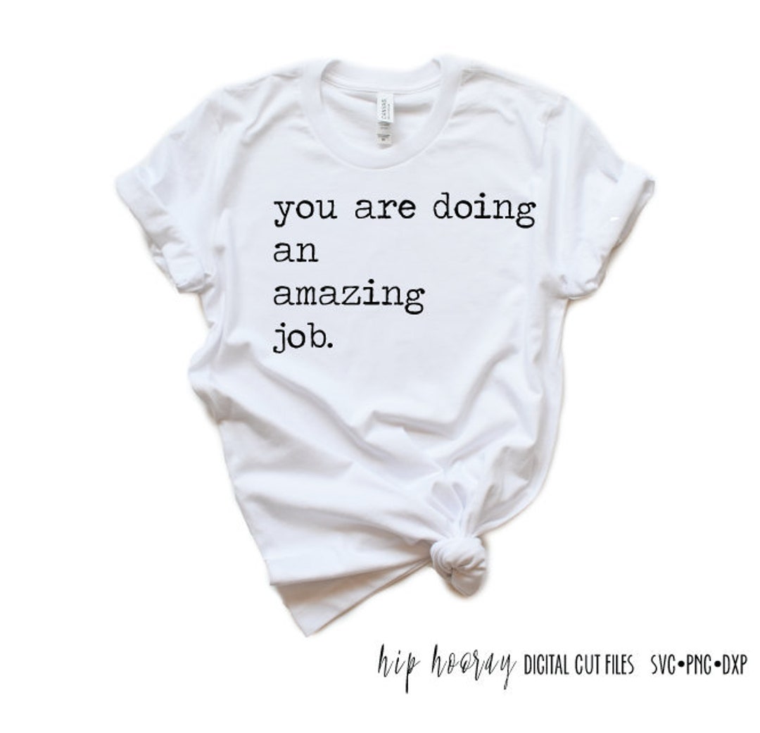 You Are Amazing Job SVG Postive Girl Shirt Tshirt Trendy Modern Girly ...