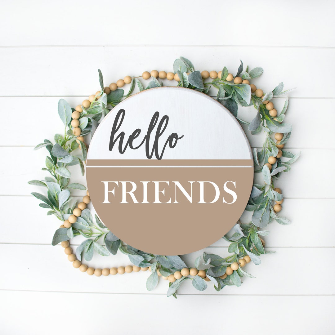 Hello Friends SVG Welcome to Our Home Farmhouse Welcome Round Wreath ...