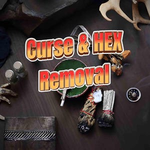 May include: An overhead view of items associated with spiritual practices. The image displays the text "Curse & HEX Removal". Various objects are visible, including small bottles, a green bowl, herb bundles, and a wooden box.