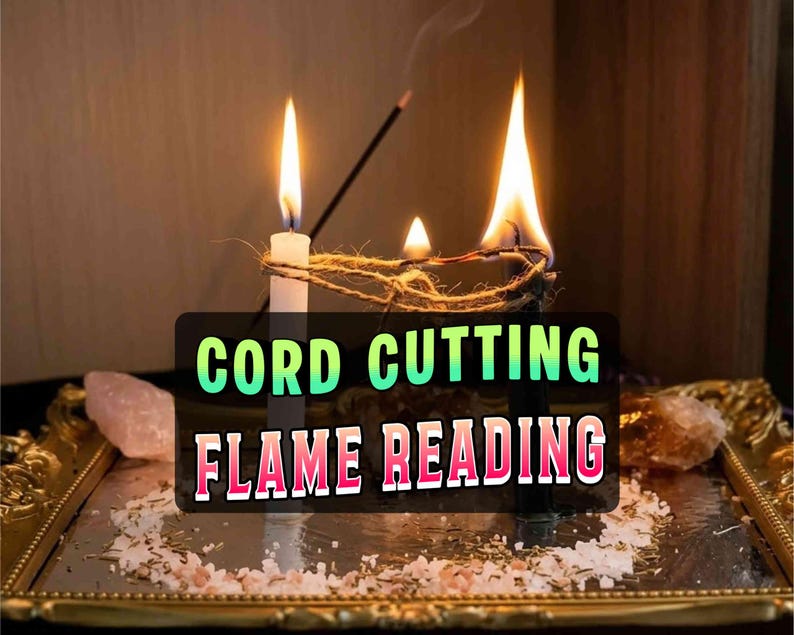 May include: A candle flame reading with the text "CORD CUTTING FLAME READING" on a black background. The image features lit candles, incense, and crystals on a decorative tray, creating a mystical ambiance.