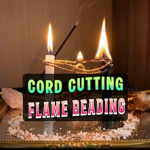 May include: A white candle and a black candle connected by twine, both lit with flames, placed on a reflective surface with scattered salt and crystals inside a gold frame. The text CORD CUTTING FLAME READING is overlaid in the centre.