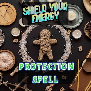 May include: A top-down view of a black surface with items associated with protection spells. A twine doll is encircled by salt. The image includes the text "SHIELD YOUR ENERGY" and "PROTECTION SPELL". Various other items are also visible.