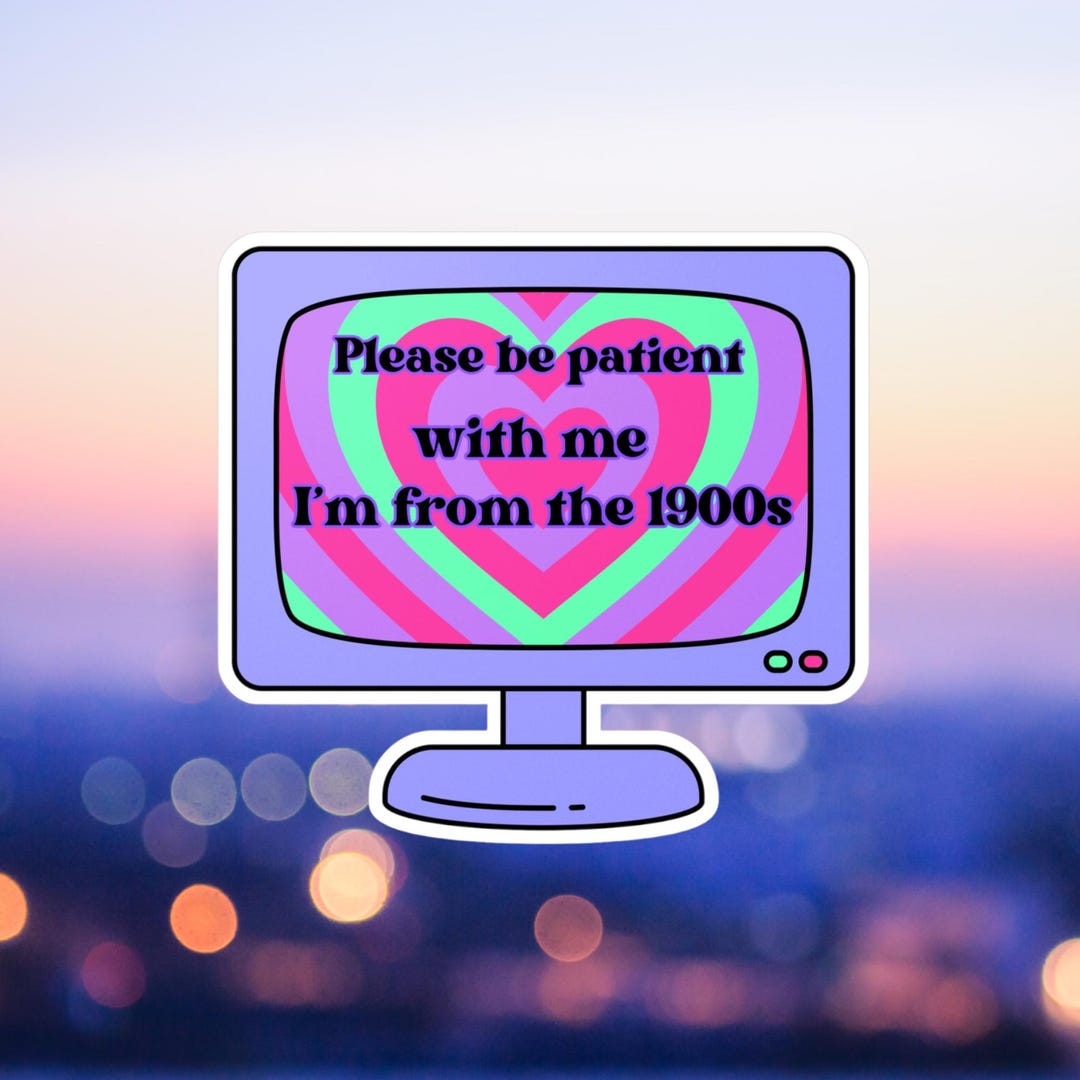 Funny Retro Computer Sticker | I'm From the 1900s Sarcastic Tech Humor ...