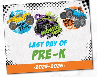 LAST DAY Monster Truck Pre-K Sign / Monster Truck Last Day of PreK sign / boy prek sign / Blue Orange Green / Instant Download