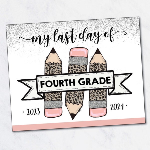 LAST DAY 4th Grade sign / Fourth Grade Sign / Leopard Print / LAST Day of School Sign / Photo Prop / Pencils / Instant Download Printable
