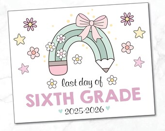 LAST DAY of 6th Grade sign / Last Day of Sixth Grade Sign / Printable 6th Grade Sign / Rainbow Pink Bow / Instant Download, Printable file