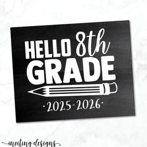 Eighth Grade School Sign / First Day of School Sign / Hello 8th Grade / Chalkboard / School Photo Prop / INSTANT Download Printable file