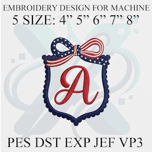 May include: An embroidery design for machine use, featuring a shield shape with a red letter "A" inside. The design includes a bow with stars and stripes, and is available in 5 sizes: 4", 5", 6", 7", and 8".