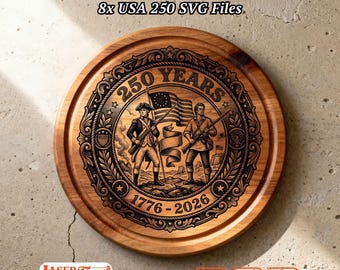 8 USA 250 Years SVG Laser Files, Patriotic Engraving Designs, Charcuterie Board Glowforge Xtool
