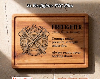 8 Firefighter SVG Files, Firefighter Definition Charcuterie Board Engraving, Glowforge Lightburn Xtool CNC Digital