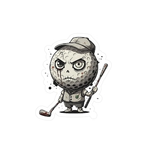 May include: A sticker featuring a cartoon golf ball character with a zombie-like appearance. The golf ball has a cracked surface, a stern expression, and is wearing a cap and vest. It holds two golf clubs, one with a blood-stained head.