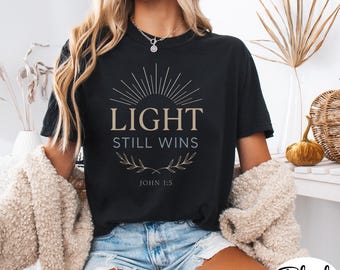 Light Still Wins Shirt, John 1:5 Christian Shirt, Faith Based Shirt, Minimalist Christian Tee, Inspirational Scripture Shirt, Religious Gift