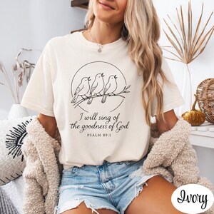 I Will Sing of the Goodness of God Comfort Colors 1717 T-Shirt, Psalm 89 Scripture Tee, Birds Singing on Tree Branch Inspirational Top Gift Ivory