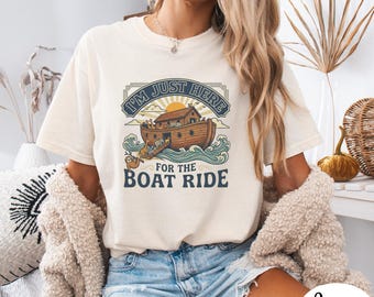 I'm Just Here for the Boat Ride Shirt, Noah's Ark Christian T Shirt, Funny Bible Shirt, Animal Ark Tee, Faith Based Shirt, Comfort Colors