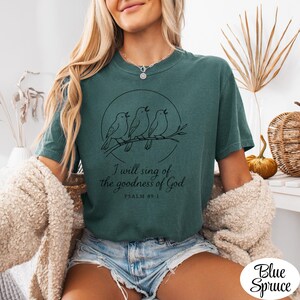 I Will Sing of the Goodness of God Comfort Colors 1717 T-Shirt, Psalm 89 Scripture Tee, Birds Singing on Tree Branch Inspirational Top Gift Blue Spruce