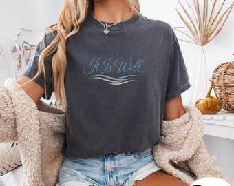 It Is Well Shirt, Christian Hymn T Shirt, Faith Based Graphic Tee, Christian Gift for Women, Minimal Scripture Shirt