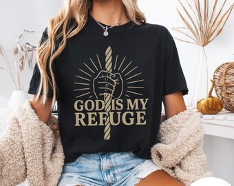 God is My Refuge Christian Faith T-shirt, Comfort Colors 1717 Cotton Tee, God Is Our Strength In Hard Times Top, Men/Women's Religious Gift