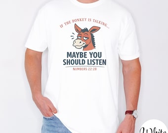 Maybe You Should Listen Christian T-Shirt, Bible Humor Shirt, Balaams Donkey Tee, Faith Based Apparel, Funny Christian Shirt