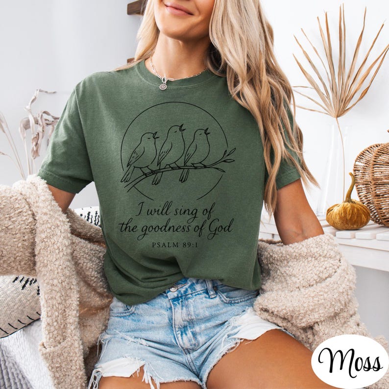 I Will Sing of the Goodness of God Comfort Colors 1717 T-Shirt, Psalm 89 Scripture Tee, Birds Singing on Tree Branch Inspirational Top Gift Moss